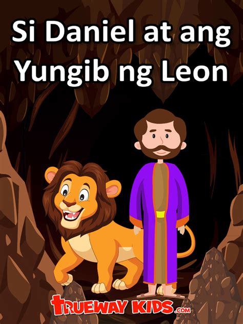 si daniel at ang leon moral lesson|Si Daniel sa Yungib ng mga Leon .
